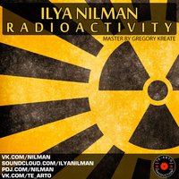 DMC Ilya Nilman - Ilya Nilman - Radioactivity