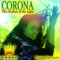 Dream Cast - Corona - The Rhythm Of The Night (Dream Cast remix)