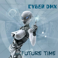 Cyber DMX - Future Time