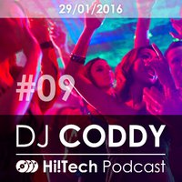 DJ Coddy - DJ Coddy - Hi!Tech Podcast 09 (29-01-2016, uncut)