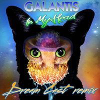 Dream Cast - Galantis - In My Head (Dream Cast Remix)