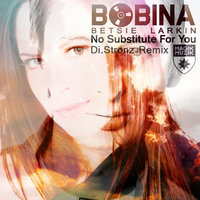 Di.Stronz - Bobina feat. Betsie Larkin - No Substitute For You (Di.Stronz Remix)