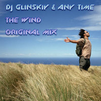 Dj Glinskiy - Dj Glinskiy & Any Time - The Wind (original mix)