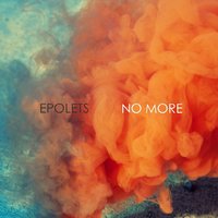 EPOLETS - No More
