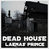 Laenas Prince - Dead House