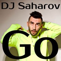 DJ Saharov - DJ Saharov - Go (Original mix)