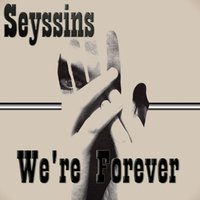 Seyssins - We're Forever(Original Mix)