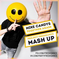 project Freshdance - Mike Candys feat. Hot Loud & Lis & Dj Mexx- Together Again(project Freshdance mash-up)