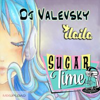 Valevsky - Valevsky feat ILAILA - Sugar Time (Original mix)