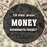 Soundsmith Project - DJ Broile vs.TJR & VINAI – Money Generation (Soundsmith Mash-up)