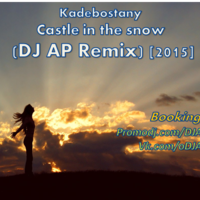 DJ AP - Kadebostany - Castle in the snow (DJ AP Remix) [2015]