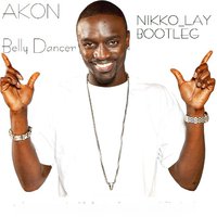 Nikko_Lay - Akon - Belly Dancer (Nikko Lay Bootleg)