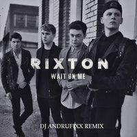 ANDRUFIXX - Rixton-Wait On Me (DJ ANDRUFIXX remix)