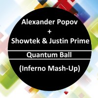 Inferno DJ - Alexander Popov & Showtek & Justin Prime - Quantum Ball (Inferno Mash-Up)