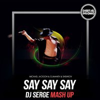 Dj Serge - Michael Jackson & Gumanev & Shishkov - Say Say Say (DJ Serge mash up )