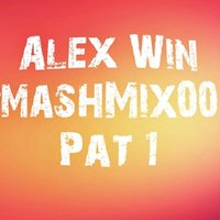 Alex Win - Alex Win - #MashMix002(Pat 1)