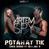 Artem Spy - Zvika Brand Ft. 69 & Jah B Vs. Denis First - Potahat Tik (Artem Spy Mash Up)