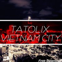 Tatolix - Tatolix - Vietnam City (Original Mix)