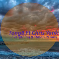 Valeriy Khoma - Tong8 Ft Chris Yank - Everything (Hitman Remix)