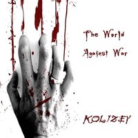 KOLIZEY - THE WORLD AGAINST WAR