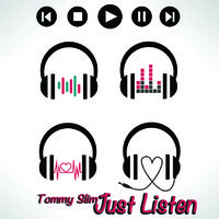 Tommy Slim - Just Listen