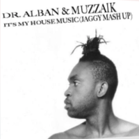 Jaggy - Dr. Alban & Muzzaik - It's My House Music (Jaggy mash up)