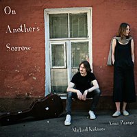 Michael Kistanov - Anna Paragis & Michael Kistanov - On Another's Sorrow