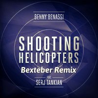 Bexteber - Benny Benassi feat.Serj Tankian - Shooting Helicopters (Bexteber Remix)