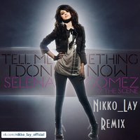 Nikko_Lay - Selena Gomez - Tell Me Something I Dont Know (Nikko Lay Bootleg)