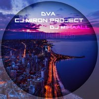 DVA - DVA & CJ Miron Project ft. DJ MIHAALL - Наступает ночь