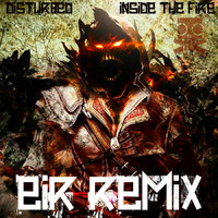 Eir - Disturbed - Inside The Fire (Eir Remix)