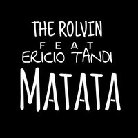 The Rolvin - Matata (feat. Ericio Tandi)