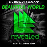 Saint Valentine - Blasterjaxx, DBSTF - Beautiful World (Saint Valentine Remix)