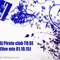 Dj Pirate - Dj Pirate - club TU SE (live mix 01.10.15)