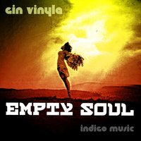 Gin vinyla - Empty soul (Short mix)