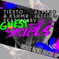 Denis Nebo - Tiesto & KSHMR feat. Vassy & JETFIRE & Alvaro – Guest Secrets (Denis Nebo Mash Up)
