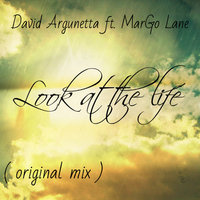 MarGo Lane - David Argunetta feat. MarGo Lane - Look at the life