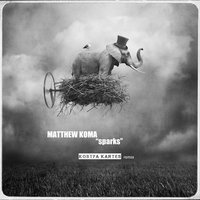 Kostya Kartes - Matthew Koma – sparks (Kostya Kartes remix)