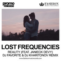 DJ FAVORITE - Lost Frequencies feat. Janieck Devy Reality (DJ Favorite & DJ Kharitonov Radio Edit)
