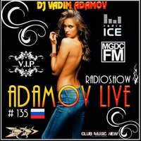 DJ Vadim Adamov - DJ Vadim Adamov - RadioShow Adamov LIVE # 135 (11.08.14)