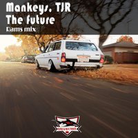 RAMS - Mankeys, TJR - The future (Rams Mix)