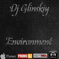 Dj Glinskiy - Dj Glinskiy environment (original mix)