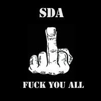 SDA - SDA - Fuck you all