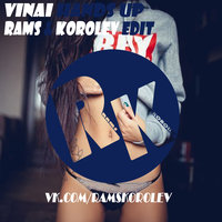 RAMS - VINAI – Hands Up (Rams & Korolev Edit/Mash-Up)