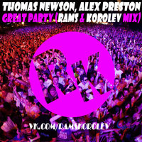 RAMS - Thomas Newson, Alex Preston - Great Party (Rams & Korolev Mix)
