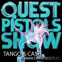 Roman Crash - Quest Pistols vs. Benny Benassi & Chris Nasty - Tango & Cash (Roman Crash Bootleg)