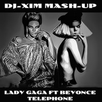 dj-xim - Lady GaGa ft Beyonce - Telephone  (Dj-Xim Mash-Up)