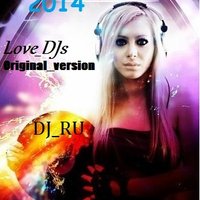 DJ_RU - DJ RU Love DJs(Original version)
