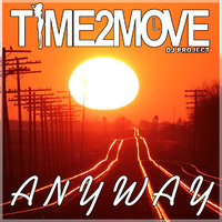 Time2Move - Anyway (Original mix)