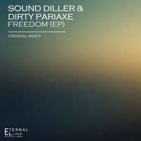 Dirty Pariaxe - Sound Diller & Dirty Pariaxe - Freedom. (Original Mix)